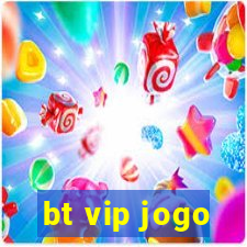 bt vip jogo