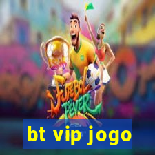 bt vip jogo