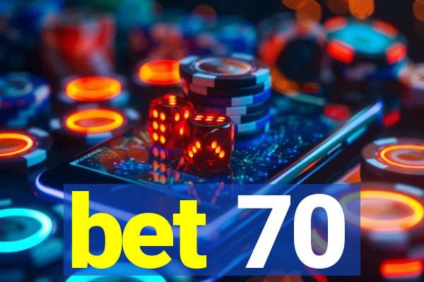 bet 70