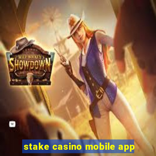 stake casino mobile app