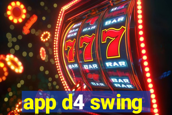 app d4 swing