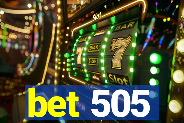 bet 505