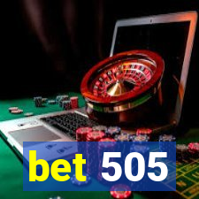 bet 505