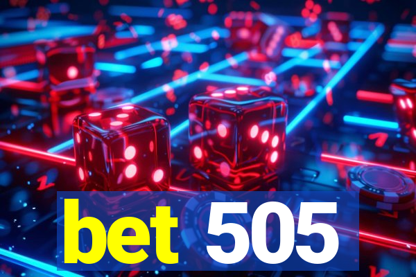 bet 505