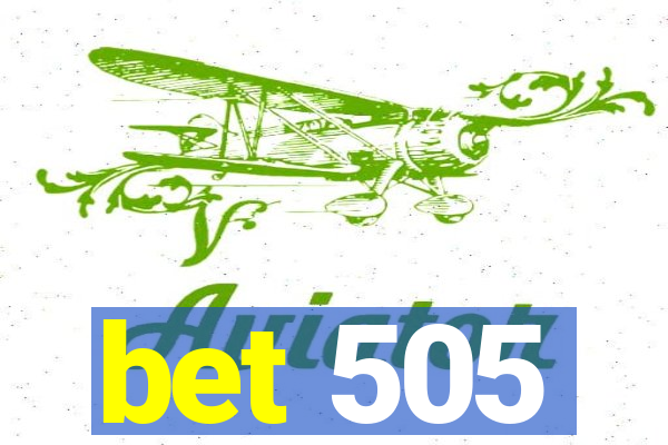 bet 505