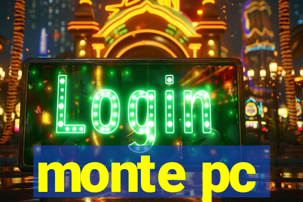 monte pc