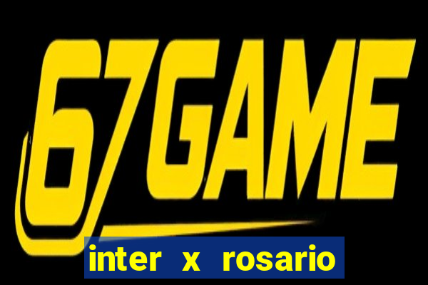 inter x rosario central onde assistir