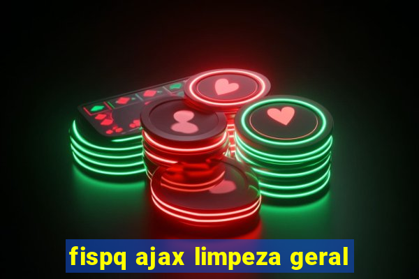 fispq ajax limpeza geral