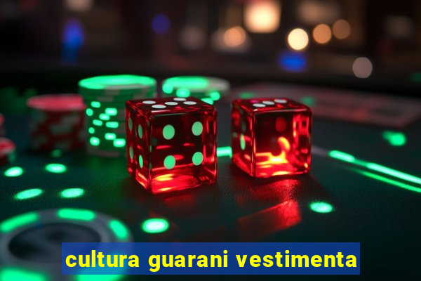 cultura guarani vestimenta