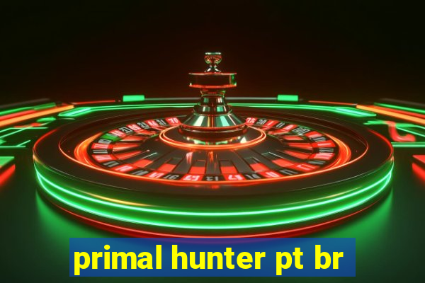 primal hunter pt br