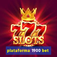 plataforma 1900 bet