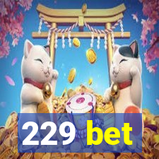 229 bet