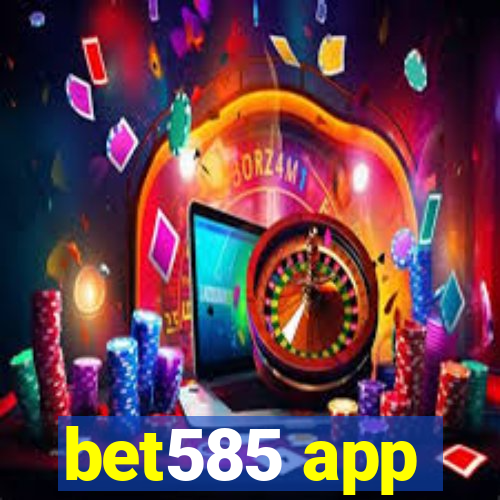 bet585 app