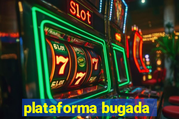 plataforma bugada