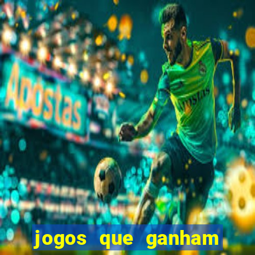 jogos que ganham dinheiro de verdade