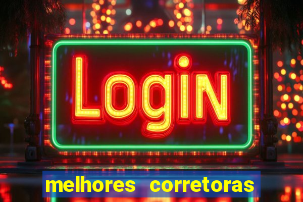 melhores corretoras de investimento