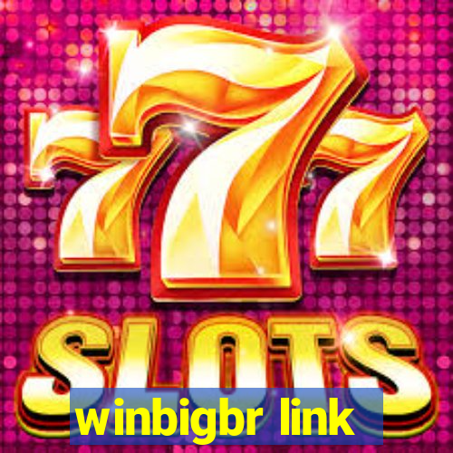 winbigbr link