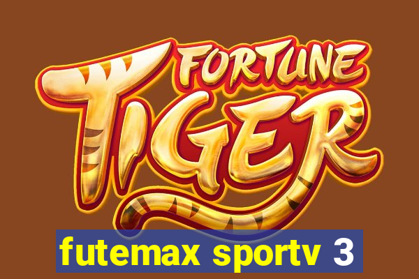 futemax sportv 3