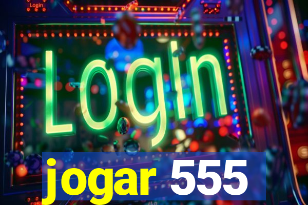 jogar 555