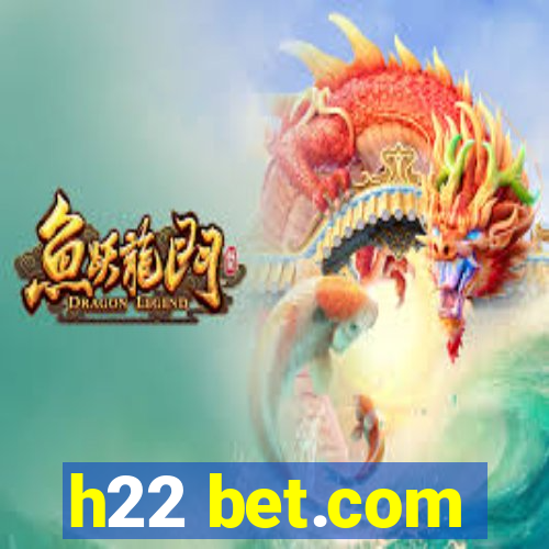 h22 bet.com