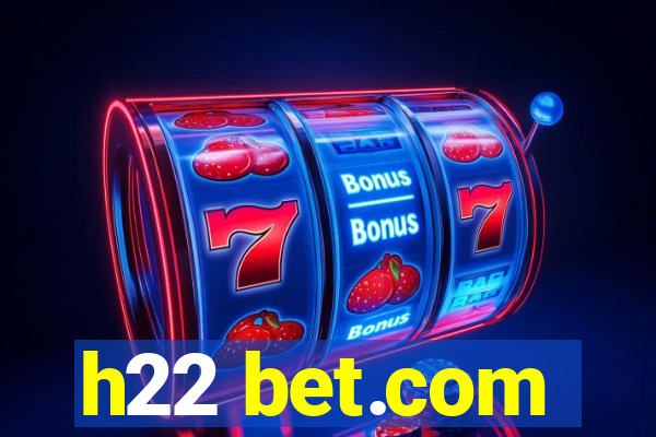 h22 bet.com