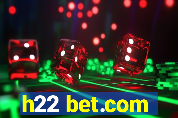 h22 bet.com