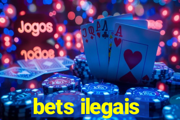 bets ilegais