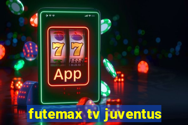 futemax tv juventus