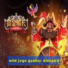 wild jogo ganhar dinheiro