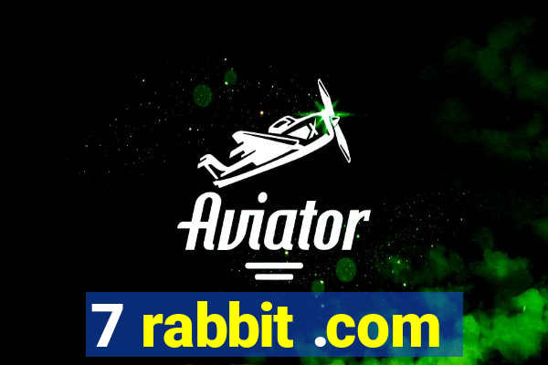 7 rabbit .com