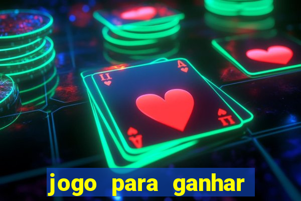 jogo para ganhar dinheiro de verdade no pix na hora