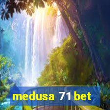 medusa 71 bet