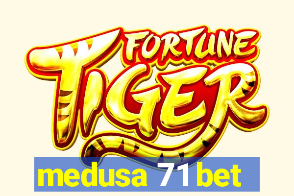 medusa 71 bet