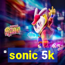 sonic 5k