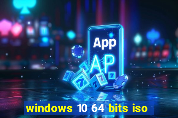 windows 10 64 bits iso