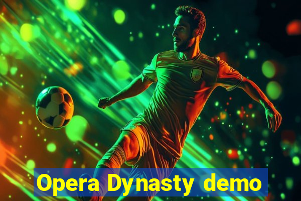 Opera Dynasty demo