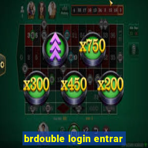 brdouble login entrar