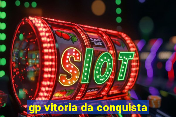 gp vitoria da conquista