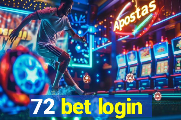 72 bet login