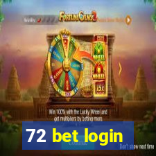 72 bet login