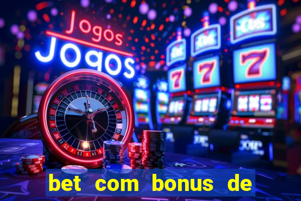 bet com bonus de cadastro sem deposito