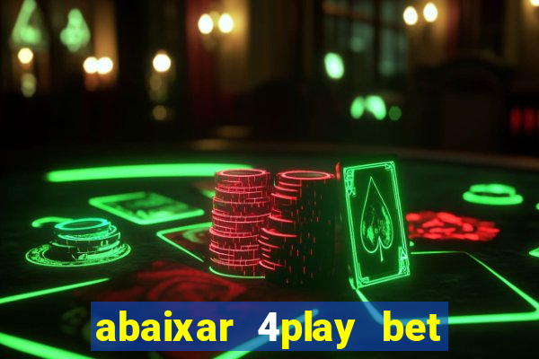 abaixar 4play bet baixar app