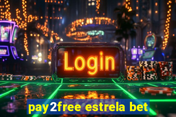 pay2free estrela bet