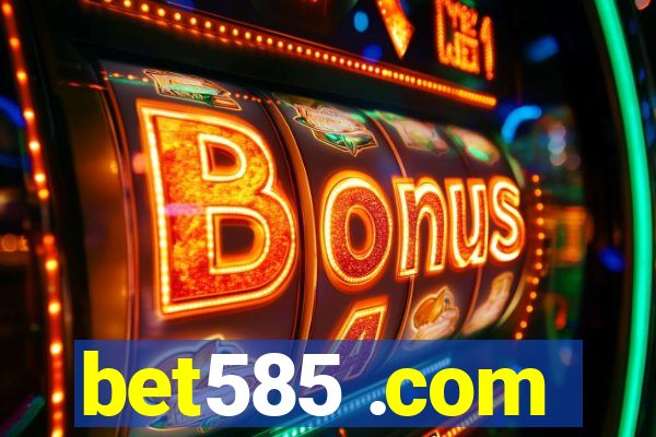 bet585 .com