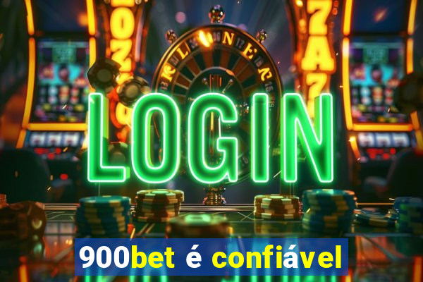 900bet é confiável