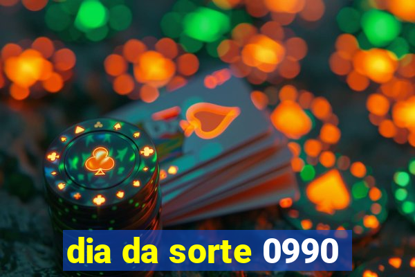 dia da sorte 0990