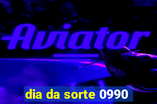 dia da sorte 0990