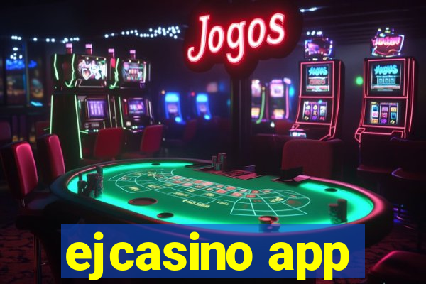 ejcasino app