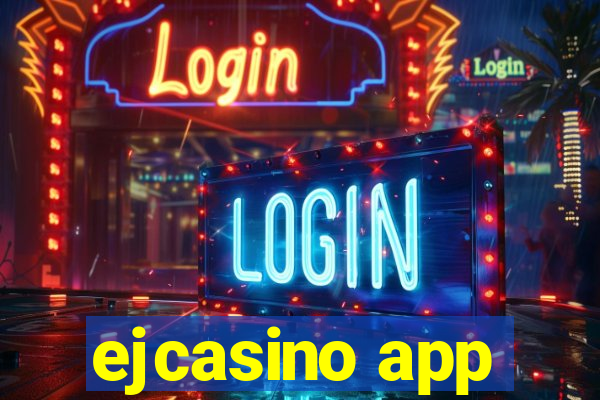 ejcasino app