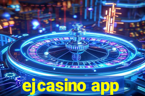 ejcasino app